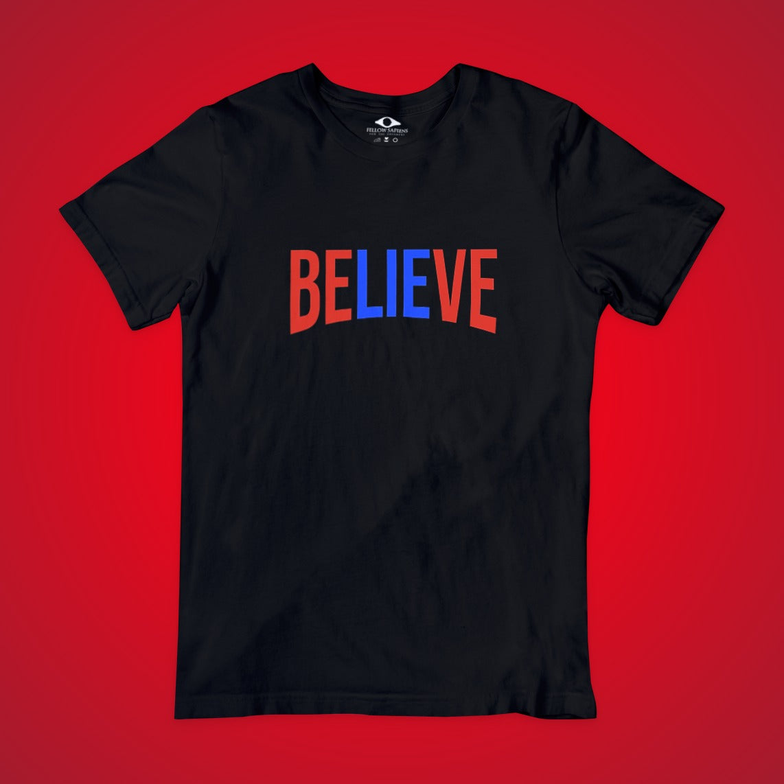 BE - LIE - VE T-Shirt